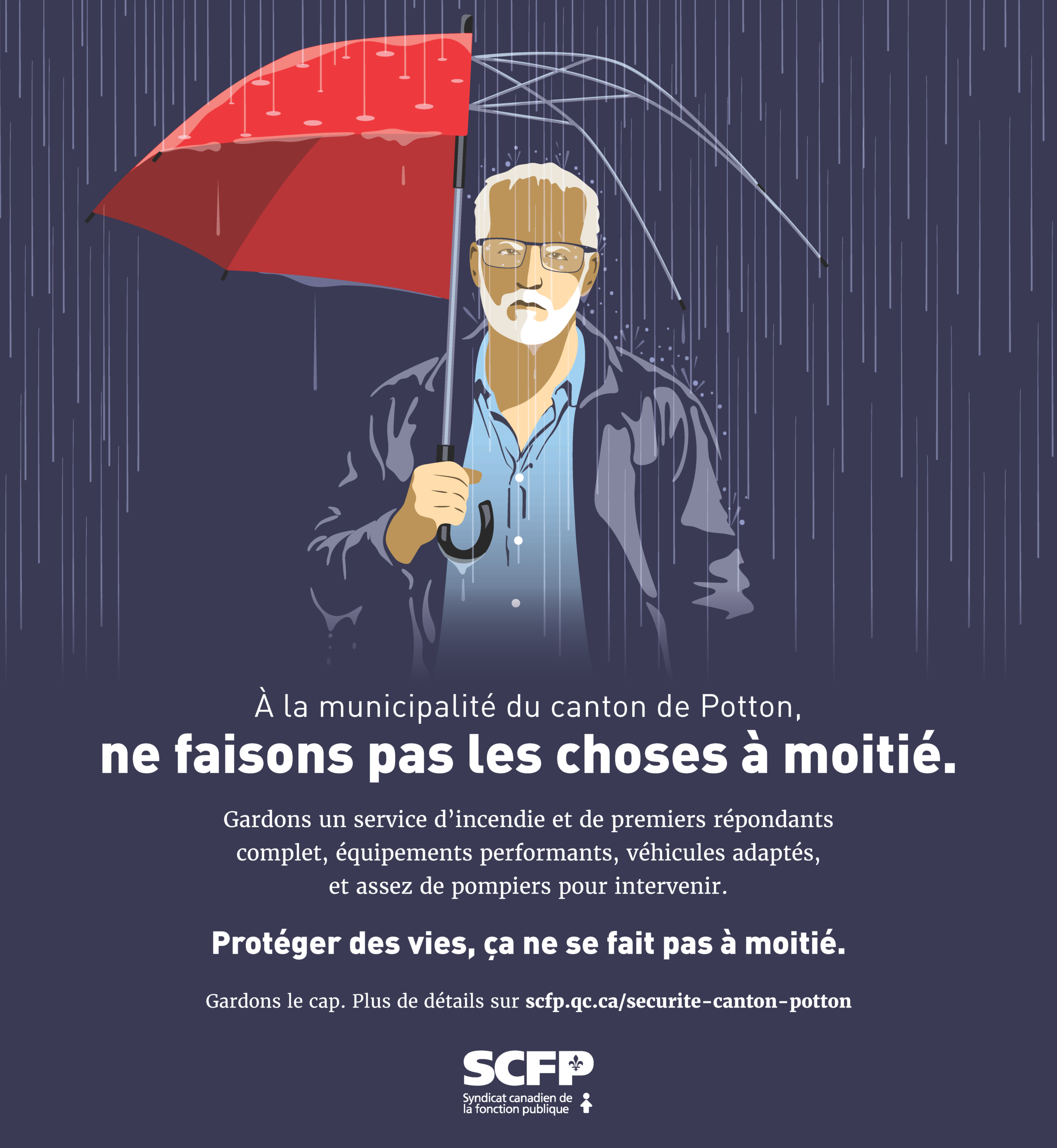Affiche de campagne SCFP montrant une personne sous un parapluie rouge sous la pluie avec le message Ne faisons pas les choses à moitié.
