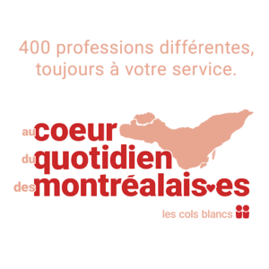 400 professions différentes, toujours à votre service — au cœur du quotidien des Montréalais·es